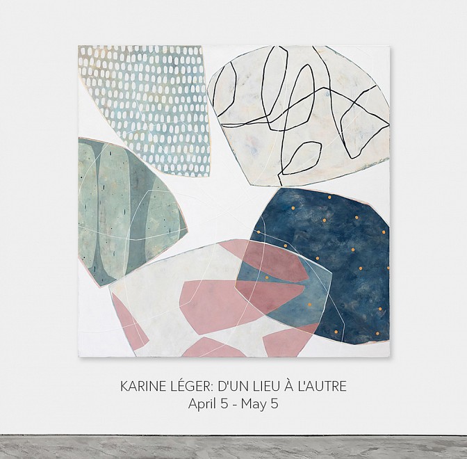 Karine Leger: D’un Lieu à l’autre (From One Place to Another) - Installation View